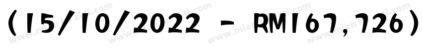 (15/10/2022 - RM167,726)字体转换